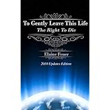 To Gently Leave This Life: The Right To Die