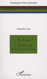 " Ti-Jean l'Horizon" de Simone Schwartz-Bart [sic]