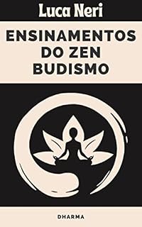 Livro Ensinamentos Do Zen Budismo: Melhore A Sua Qualidade De Vida Com A Prática Desta Arte Milenar