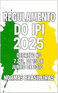 Livro Regulamento do IPI 2025: decreto 7.212, de 15 de junho de 2010