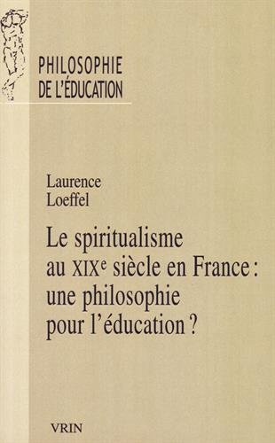 Le  spiritualisme au XIXe siècle en France, une philosophie pour l'éducation ?