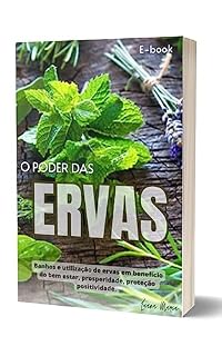 Livro O poder das ervas : Um livro sobre os poderes das ervas, explicando sobre suas propriedades naturais e seus benefícios.