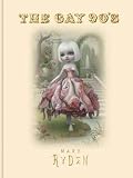 Front cover for the book Mark Ryden: The Gay '90s by Amanda. Erlanson