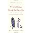 French Women Don't Get Facelifts: The Secret of Aging with Style & Attitude