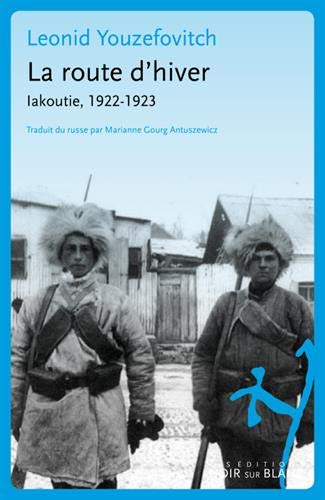La Route d’hiver: Iakoutie: 1022-1923