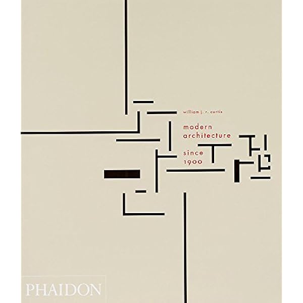 Modern Architecture Since 1900 By William J R Curtis 1996 06 27 Curtis William J R Amazon Com Books