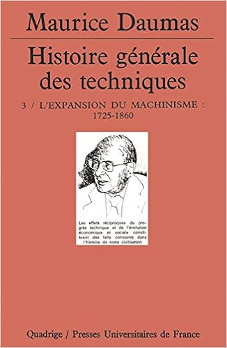 Amazon Fr Histoire Generale Des Techniques Tome 3 L Expansion Du Machinisme 1725 1860 Daumas Maurice Quadrige Livres
