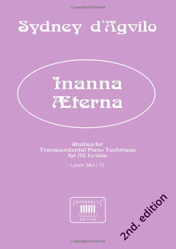 Inanna Aeterna: Studies for Transcendental Piano Technique for All Levels · Levels 3&4 / 10 ·