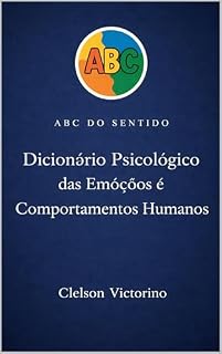 Livro ABC DO SENTIDO: Dicionário Psicológico das Emoções e Comportamentos Humanos