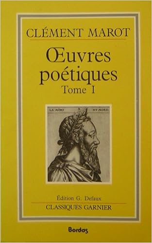 œuvres Poetiques Completes Classiques Garnier Marot Clement 9782040173227 Amazon Com Books