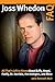 Joss Whedon FAQ: All That's Left to Know About Buffy, Angel, Firefly, Dr. Horrible, the Avengers, an by 