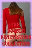 THE DOUBLE PENETRATION COLLECTION (Twenty Hardcore Double Team Sex Erotica Stories)