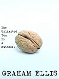 The Unlimited You in a Nutshell
