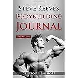 Steve Reeves Bodybuilding Journal: An Analysis