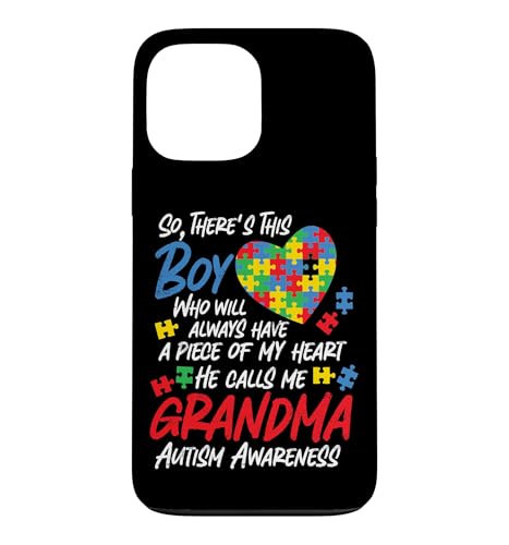 Autism Grandma Nana Boy Will Always Have My Heart Case for iPhone 13 Pro Max