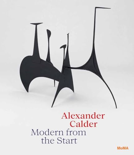 Calder: The Conquest of Space: The Later Years: 1940-1976 (A Life