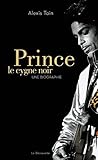 Prince, le cygne noir : Une biographie by