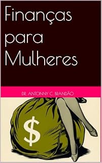 Livro Finanças para Mulheres: Rumo à Independência Financeira