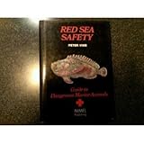 Red Sea Safety : Guide to Dangerous Marine Animals, Vine, Peter, 0907151124