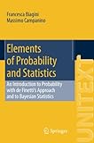 Image de Elements of Probability and Statistics: An Introduction to Probability with de Finetti’s Approach and to Bayesian Statistics (UNITEXT)