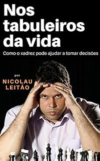 Livro Nos tabuleiros da vida: Como xadrez pode ajudar a tomar decisões