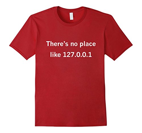 There's no place like 127.0.0.1 T-Shirt - Male Large - Cranberry