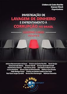 Investigação de Lavagem de Dinheiro e Enfrentamento à Corrupção no Brasil – LEADING CASES volume II