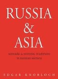 Front cover for the book Russia and Asia: Nomadic and Oriental Traditions in Russian History (Odyssey Passport) by Edgar Knobloch