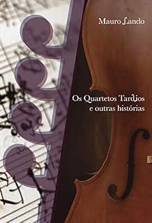 Livro Os Quartetos Tardios e outras histórias