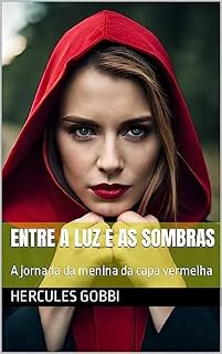 Livro Entre a luz e as sombras: A jornada da menina da capa vermelha