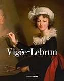Louise Elisabeth Vigée-Lebrun : Peintre de Marie-Antoinette by Elisabeth Vigée-Lebrun