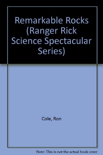 Remarkable Rocks (Ranger Rick Science Spectacular Series)