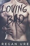 "Loving Bad (Volume 1)" av Regan Ure