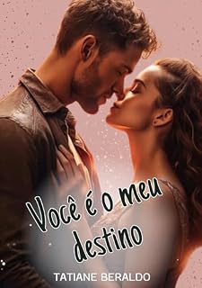 Livro Você é o meu Destino: Um romance de aquecer o coração!