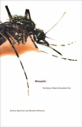 Mosquito The Story Of Man S Deadliest Foe 1 Andrew