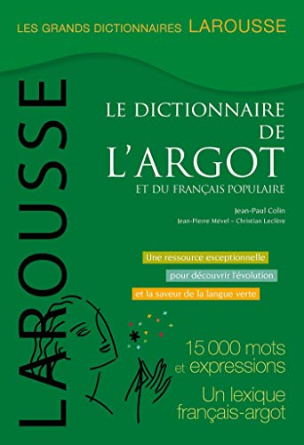 Grand dictionnaire de l'argot (Grands Dictionnaires Larousse) (French Edition) by Jean-Paul Colin, Jean-Pierre Mevel, Christian Leclère