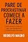 Livro Pare de Procrastinar, Comece a Fazer