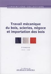 Convention collective nationale, Travail mécanique du bois, scieries, négoce et importation des bois