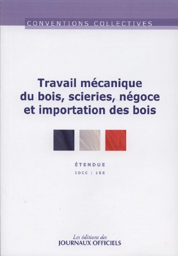 Convention collective nationale, Travail mécanique du bois, scieries, négoce et importation des bois
