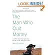 The Man Who Quit Money