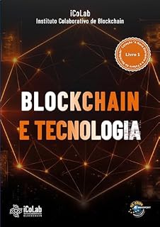 Livro Blockchain e Tecnologia: Livro 1 da coleção "A Nova Economia e o Futuro da Sociedade"