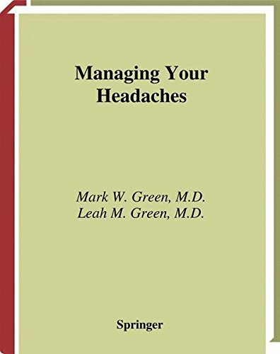 Managing Your Headaches by Mark W. Green, Leah M. Green