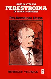 Livro Pós-Revolução Russa: O que há atrás da Perestroika de Mikhail Gorbachev (Henrique Veltman)