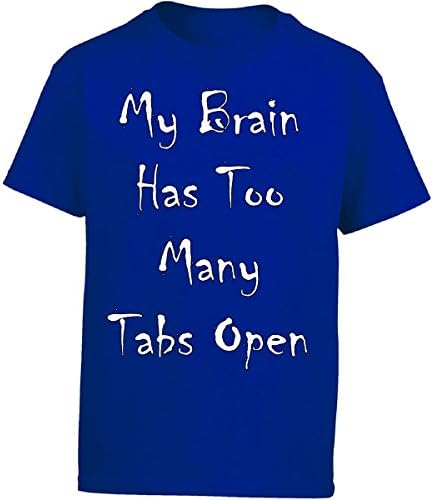 My Brain Has Too Many Tabs Open - Girl Kids T-shirt Kids S Royal