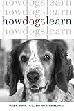 How Dogs Learn by Mary R. Burch, Jon S. Bailey