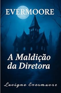 Livro Evermoore: A Maldição da Diretora