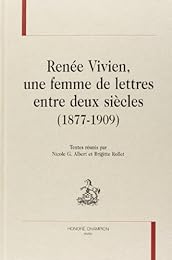 Renée Vivien, une femme de lettres entre deux siècles, 1877-1909