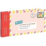 Letters to My Mom: Write Now. Read Later. Treasure Forever.