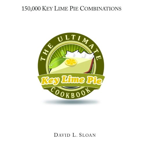The Key Lime Pie Cookbook by David L. Sloan