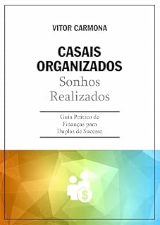 Livro Casais Organizados, Sonhos Realizados: Guia Prático de Finanças para Duplas de Sucesso (Evolução Financeira: Guias de Sucesso para Diferentes Caminhos Profissionais)
